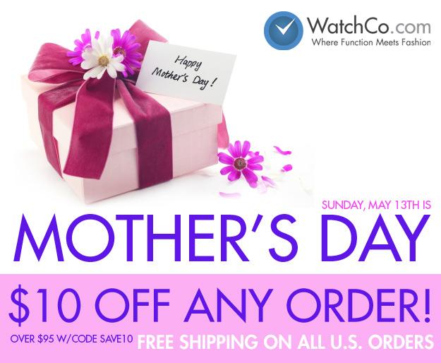 $10 Off - Mother's Day Sale - WatchCo.com